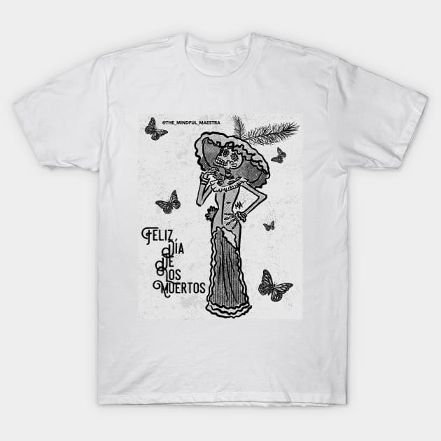 Feliz día de los muertos T-Shirt by The Mindful Maestra